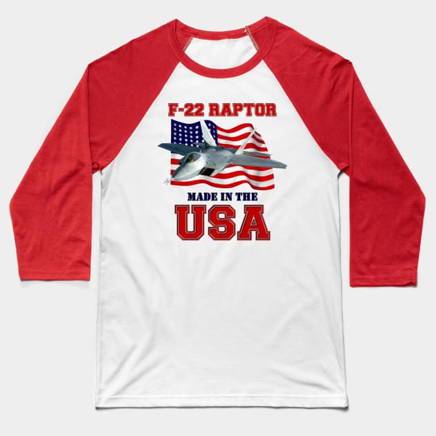 F-22 Raptor Made in the USA Baseball T-Shirt by MilMerchant